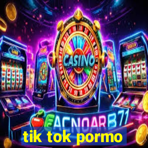 tik tok pormo